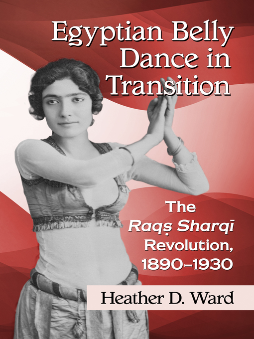 Title details for Egyptian Belly Dance in Transition by Heather D. Ward - Available